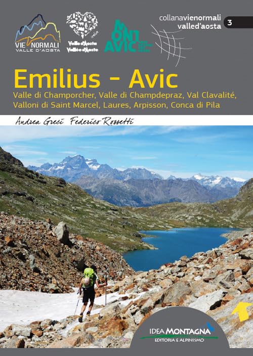 Emilius-Avic. Valle di Champorcher, Valle di Champdepraz, Val Clavalité, Valloni di Saint Marcel, Laures, Arpisson, Conca di Pila book