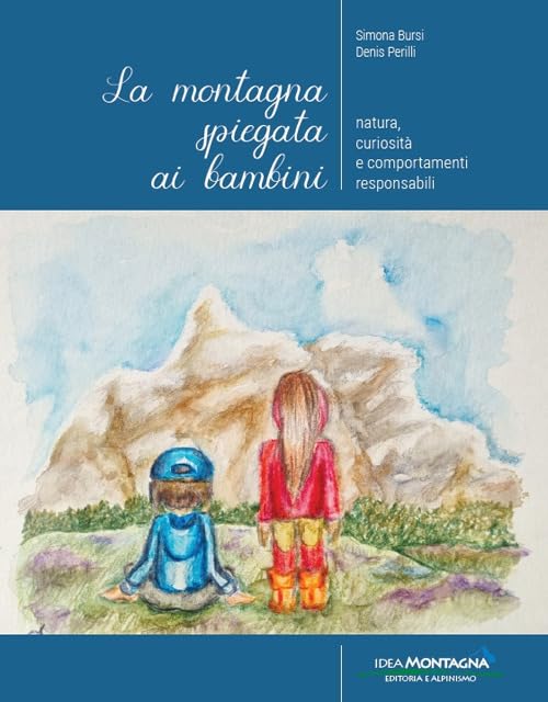 La montagna spiegata ai bambini. Natura, curiosità e comportamenti responsabili book