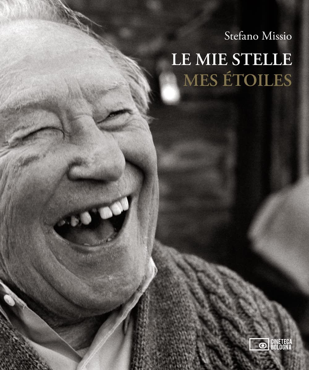 Le mie stelle. 45 cineasti del reale- Mes etoiles. Ediz. a colori Film, Art & Culture