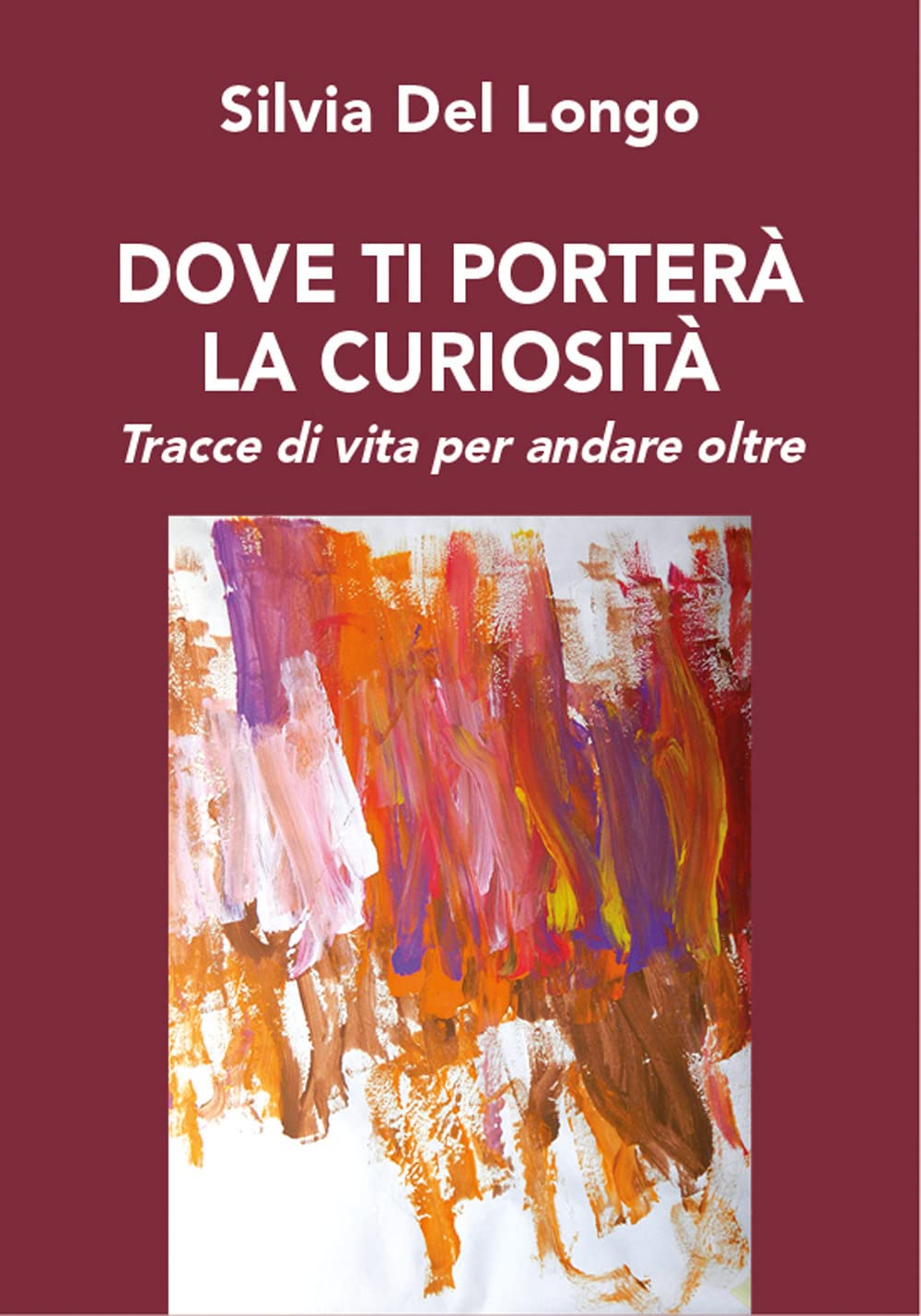 Dove ti porterà la curiosità. Tracce di vita per andare oltre book