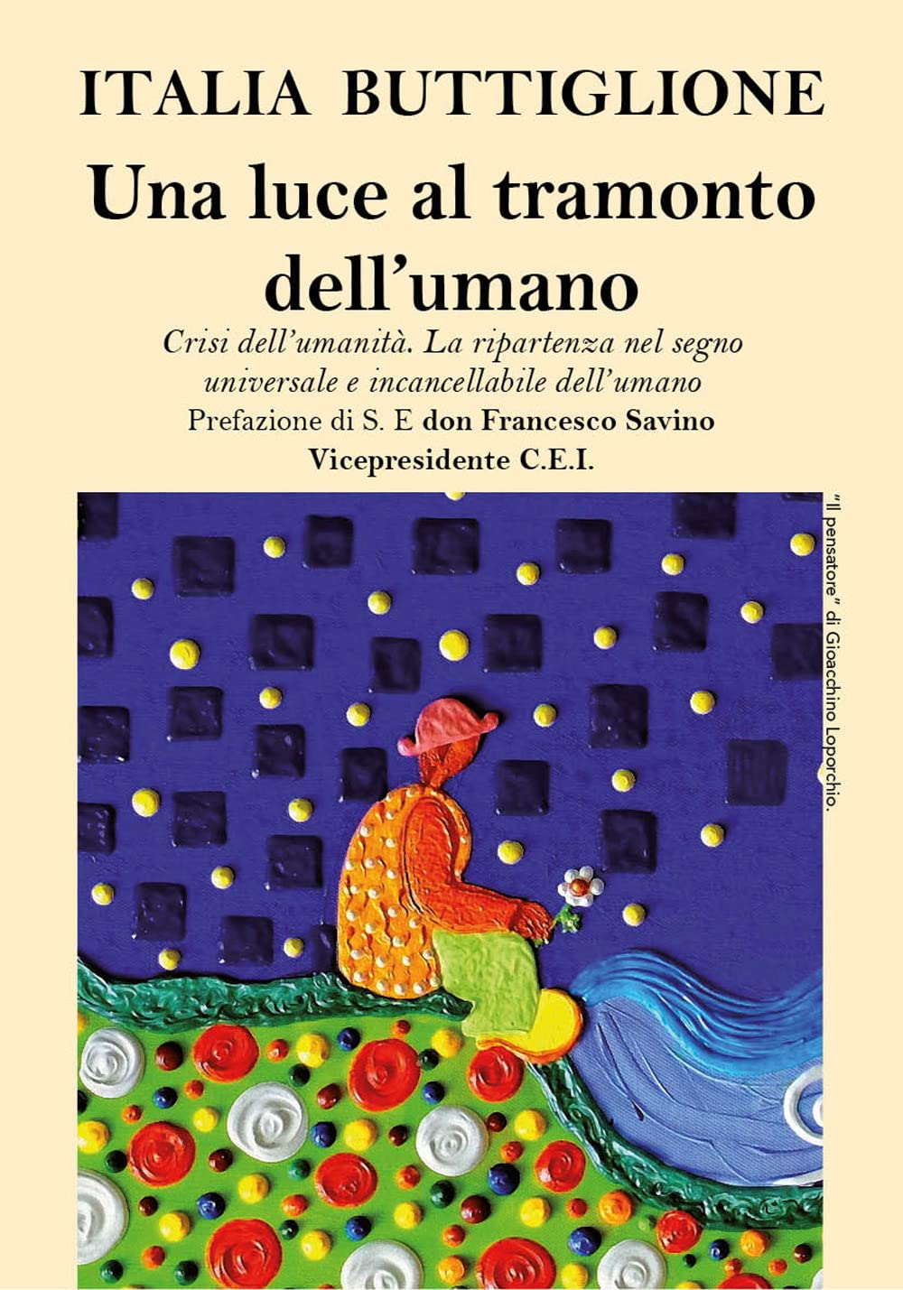 Una luce al tramonto dell'umano. Crisi dell'umanità. La ripartenza nel segno universale e incancellabile dell'umano book