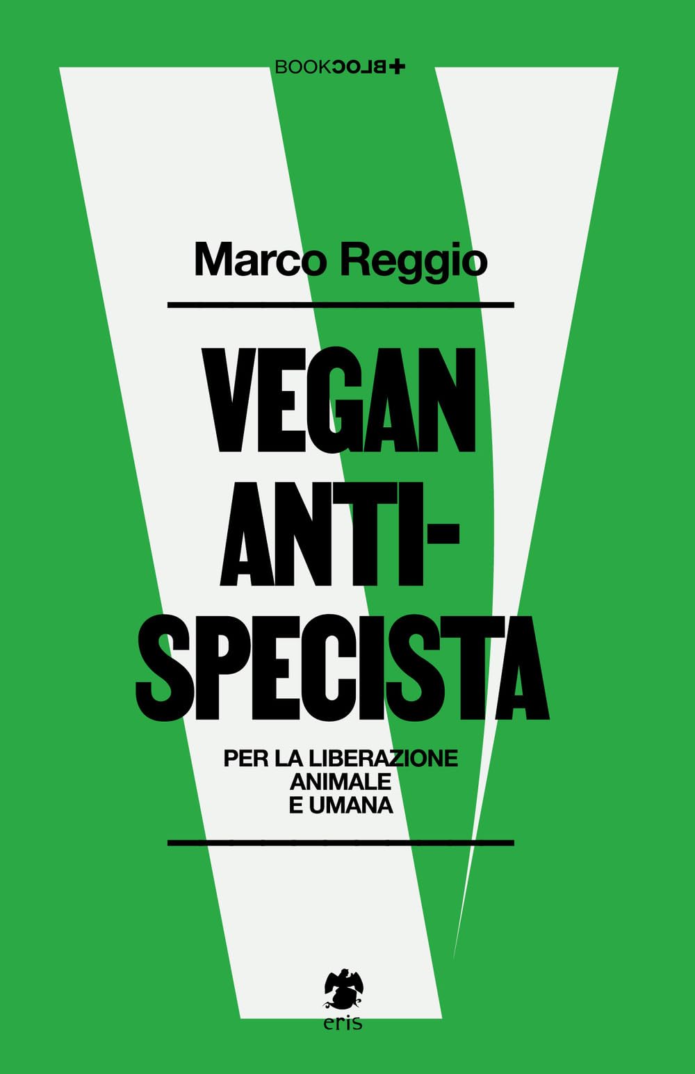 Vegan antispecista. Per la liberazione animale e umana book