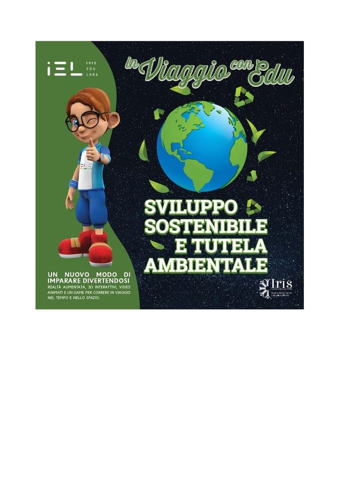 In viaggio con Edu: sviluppo sostenibile e tutela ambientale. Con audiovisivi con App IEL on line e realtà aumentata book