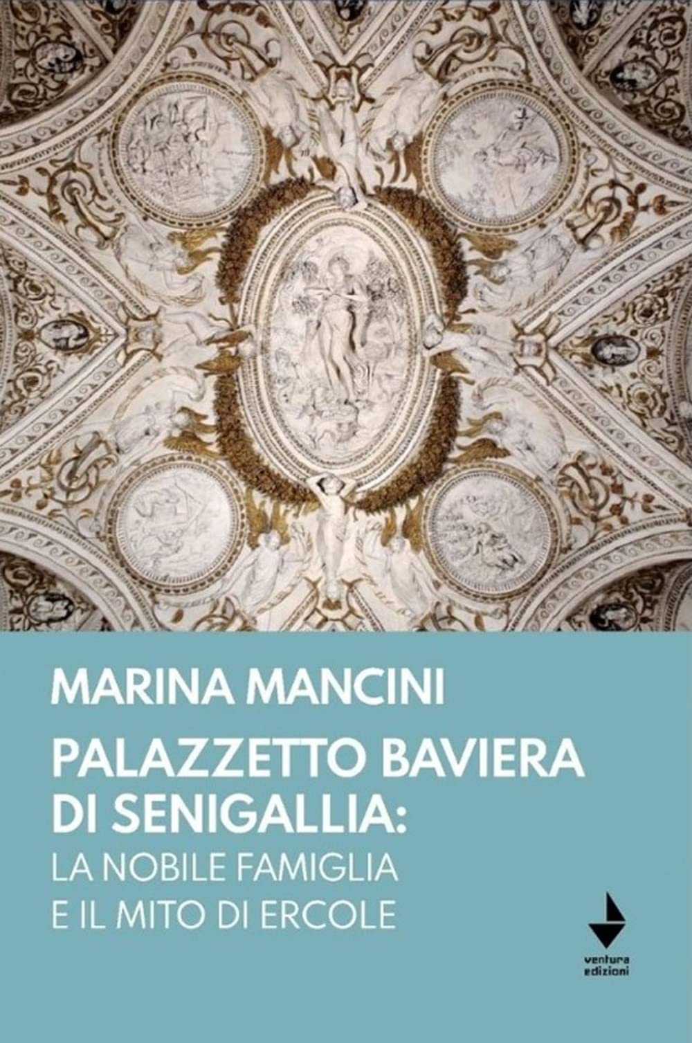 Palazzetto Baviera di Senigallia: la nobile famiglia e il mito di Ercole Architecture