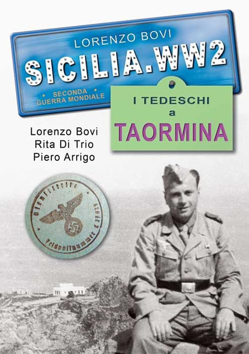 Sicilia. WW2 seconda guerra mondiale. Foto inedite. I tedeschi a Taormina book