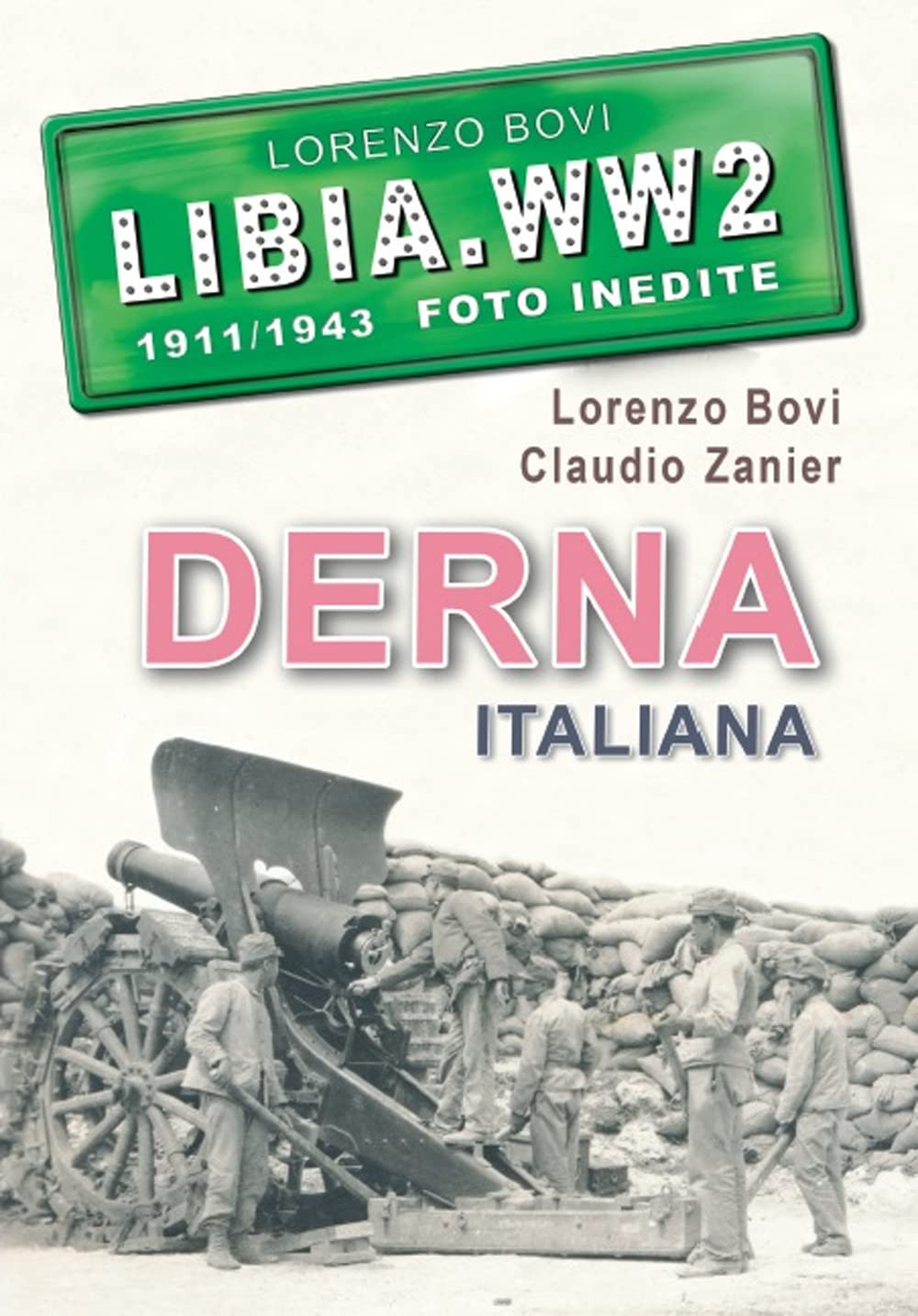 Derna italiana. Libia. WW2. 1911/1943 foto inedite. Ediz. illustrata book