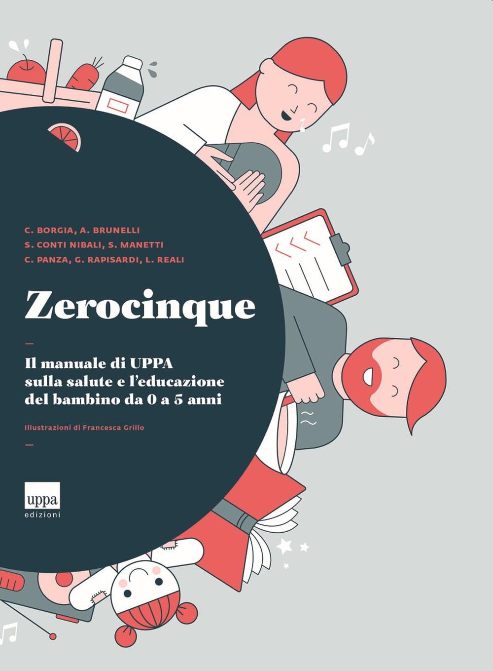 Zerocinque. Il manuale di Uppa sulla salute e l'educazione del bambino da 0 a 5 anni book