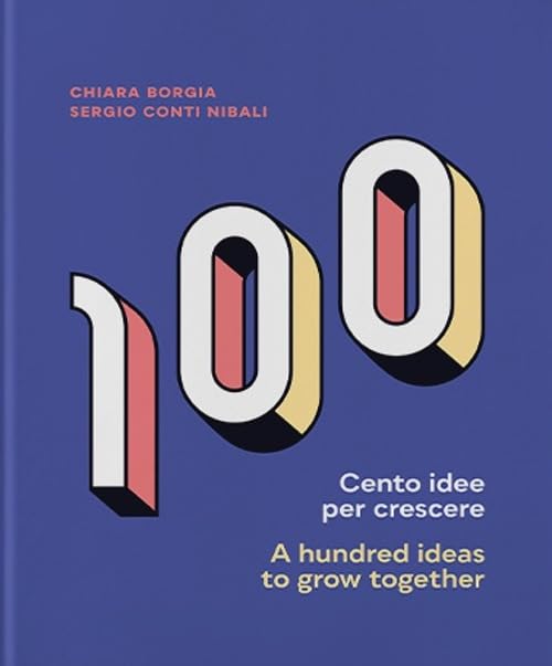 Cento idee per crescere-A hundred ideas to grow together book