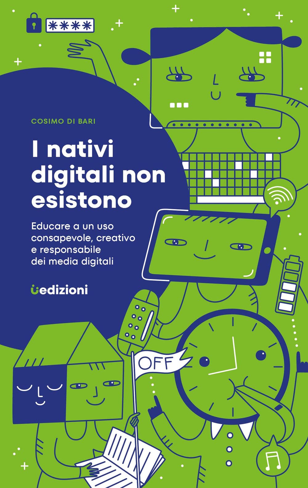 I nativi digitali non esistono. Educare a un uso consapevole, creativo e responsabile dei media digitali Parents & Children