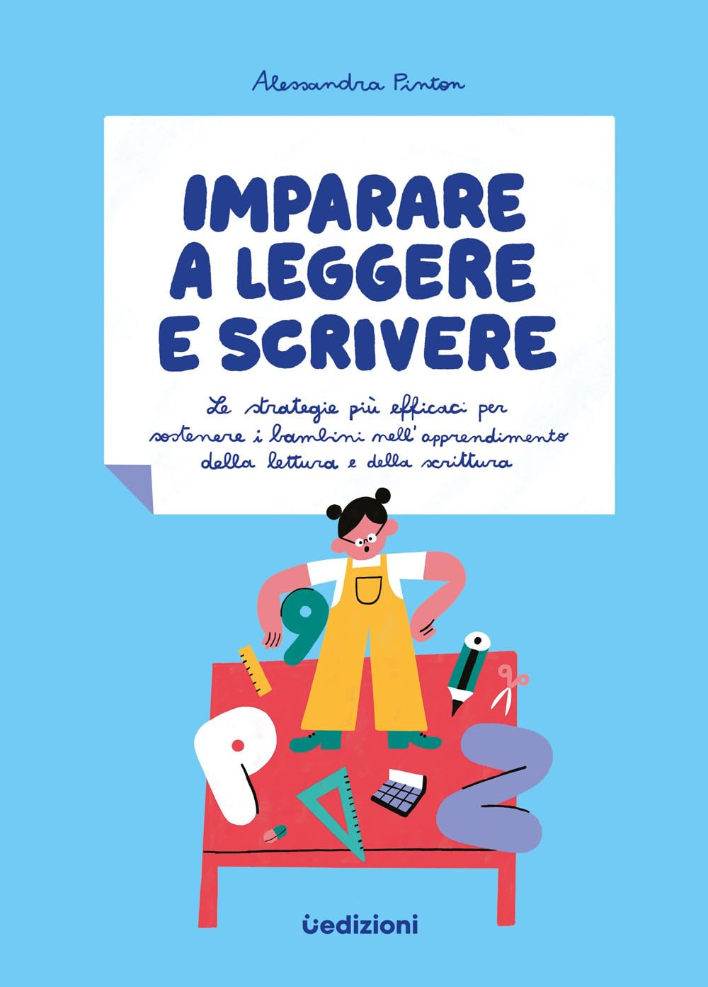 Imparare a leggere e scrivere. Le strategie più efficaci per sostenere i bambini nell'apprendimento della lettura e della scrittura book