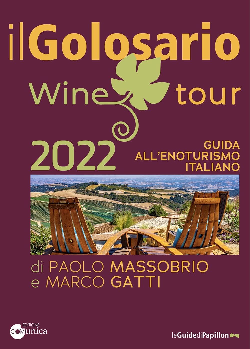 Il golosario wine tour 2022. Guida all'enoturismo italiano Leisure, Home & Garden