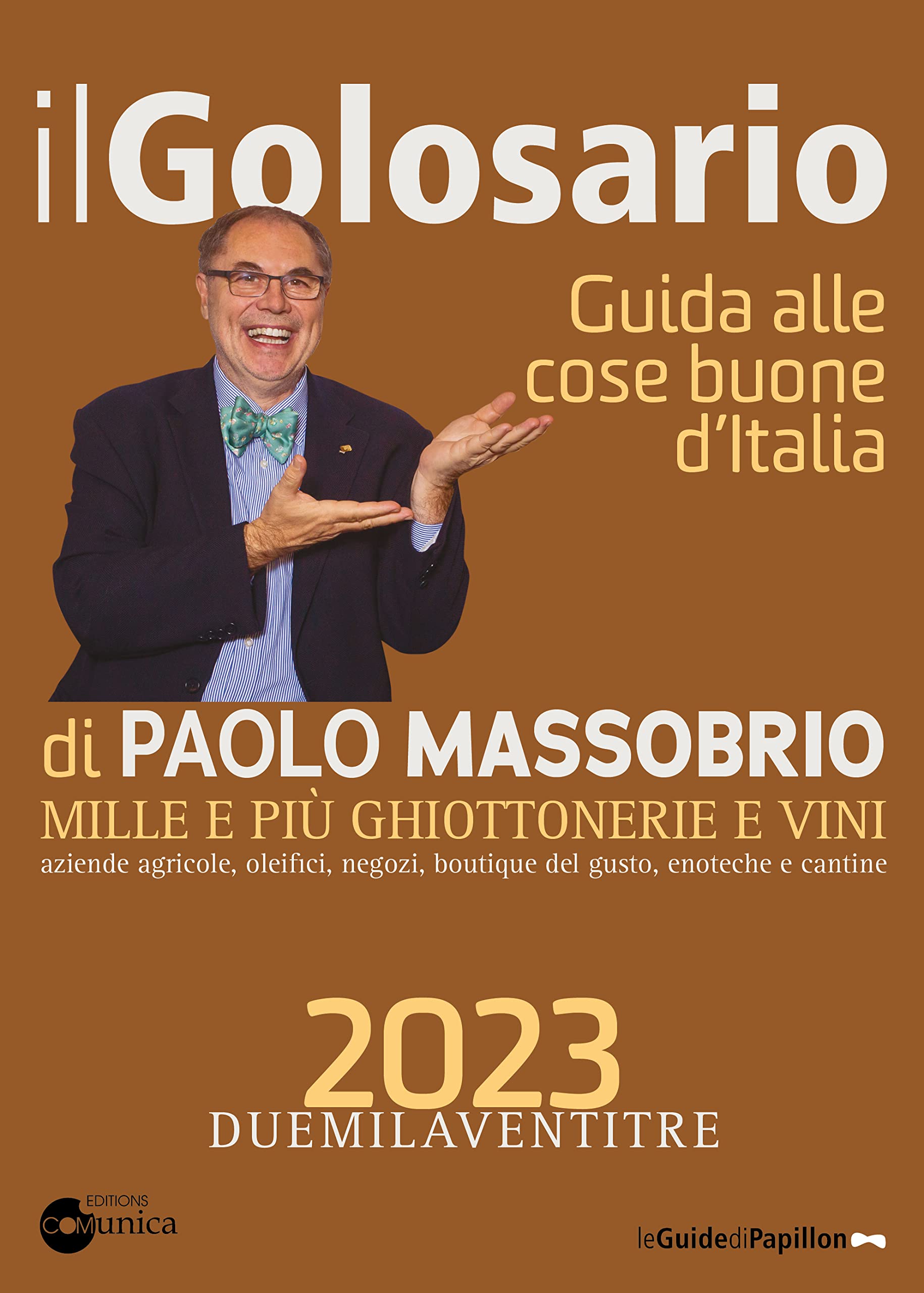 Il golosario 2023. Guida alle cose buone d'Italia Leisure, Home & Garden