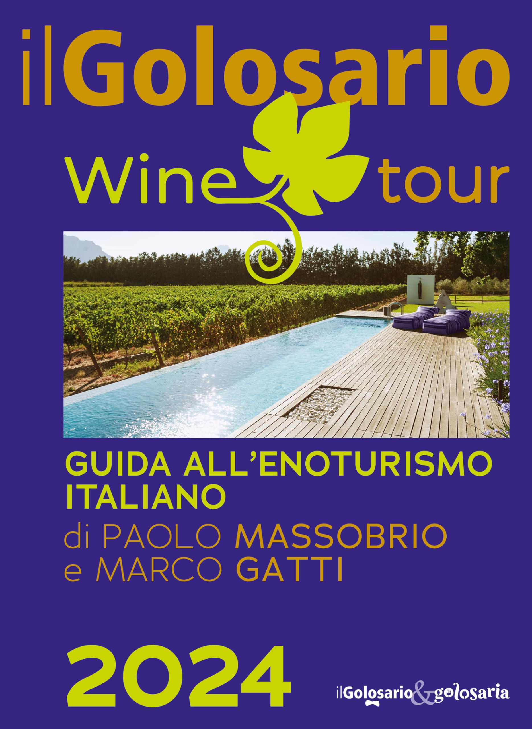 Il golosario wine tour 2024. Guida all'enoturismo italiano book