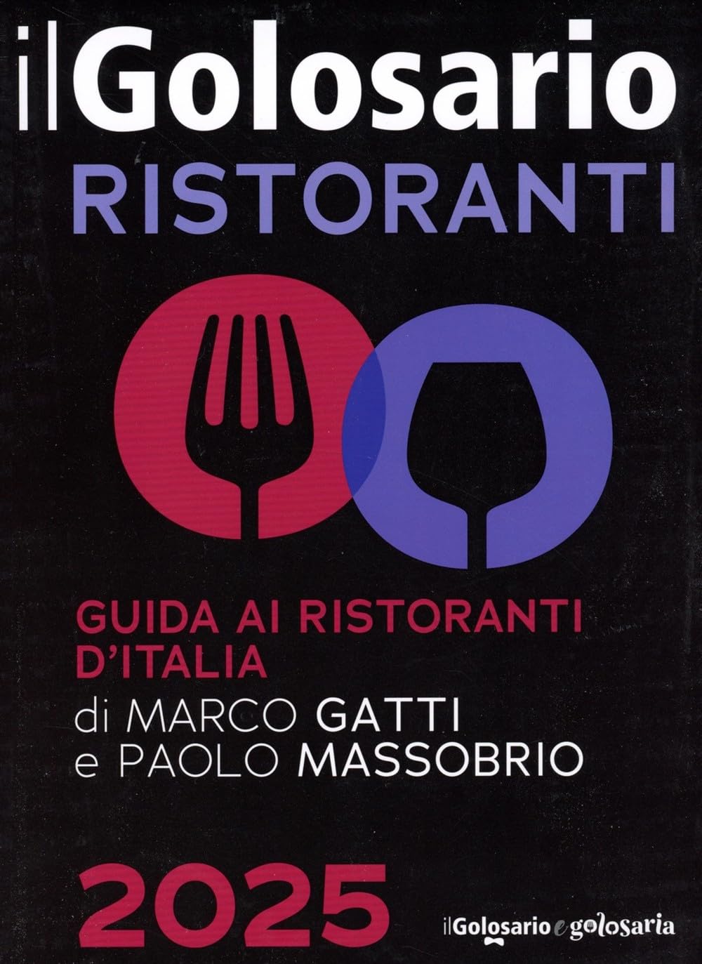 Il golosario 2025. Guida ai ristoranti d'Italia Travel