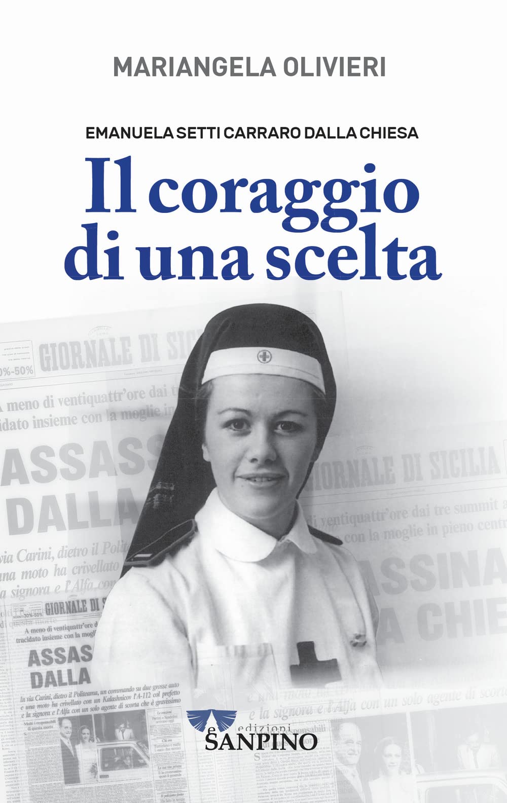 Emanuela Setti Carraro Dalla Chiesa. Il coraggio di una scelta (Testimoni) Social Sciences