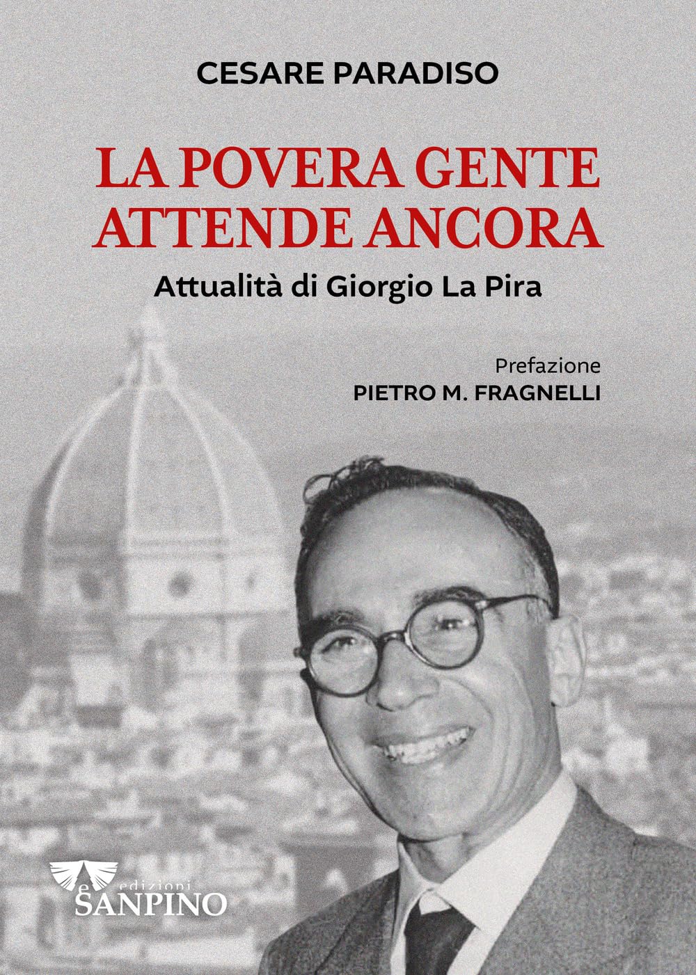 La povera gente attende ancora. Attualità di Giorgio La Pira book