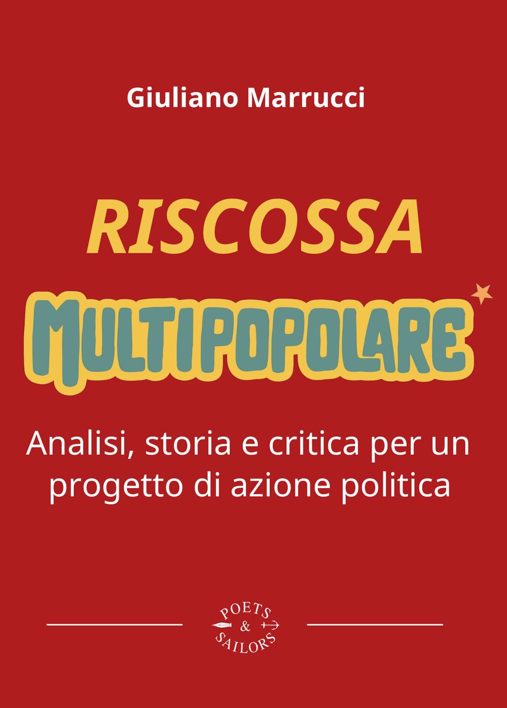 Riscossa multipopolare. Analisi, storia e critica per un progetto di azione politica Social Sciences