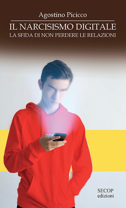 Il narcisismo digitale. La sfida di non perdere le relazioni book