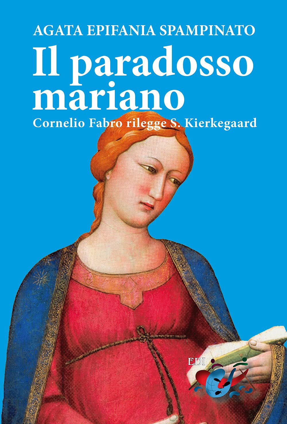 Il paradosso mariano. Cornelio Fabro rilegge S. Kierkegaard Philosophy