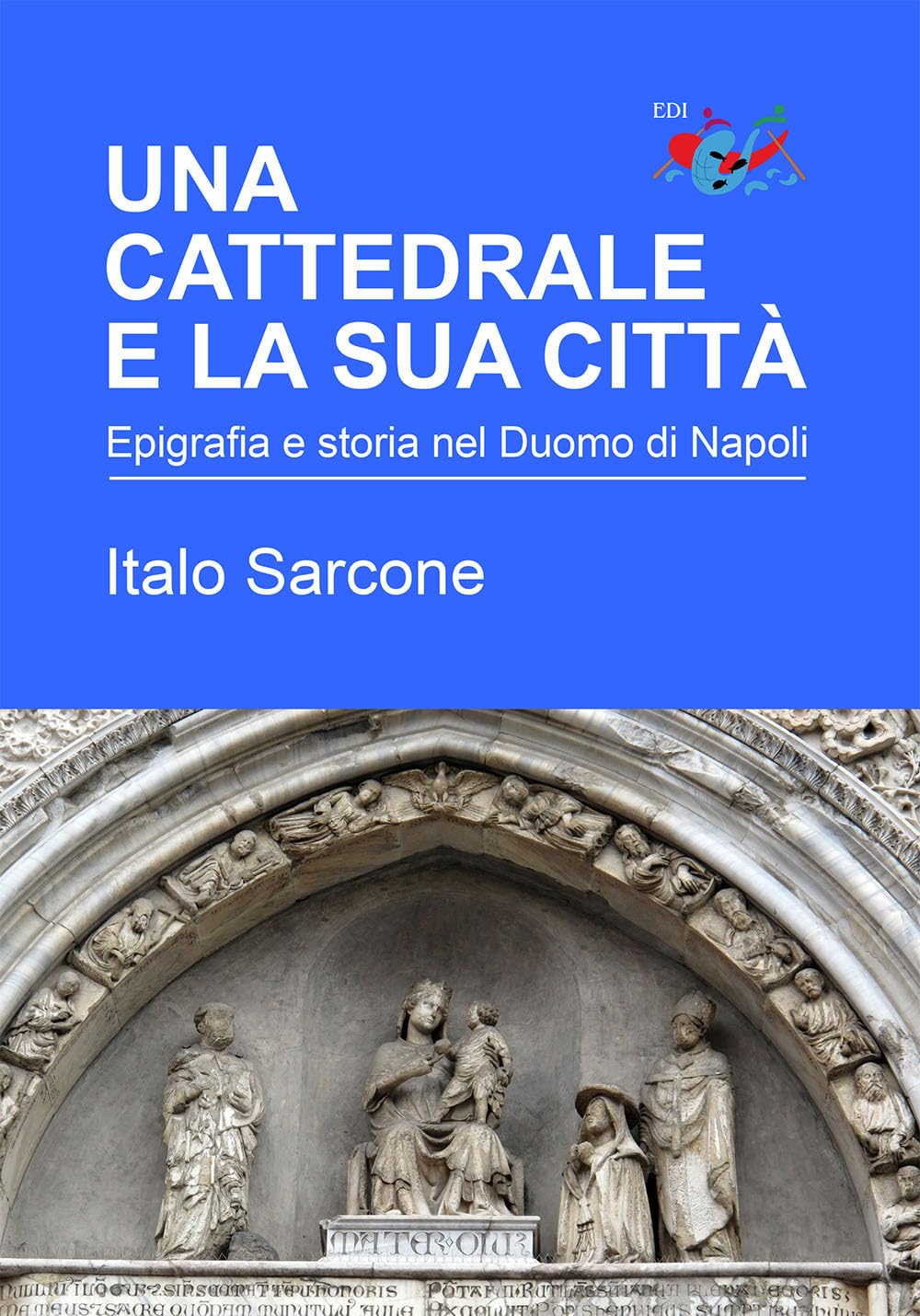 Una cattedrale e la sua città. Epigrafia e storia nel Duomo di Napoli Leisure, Home & Garden