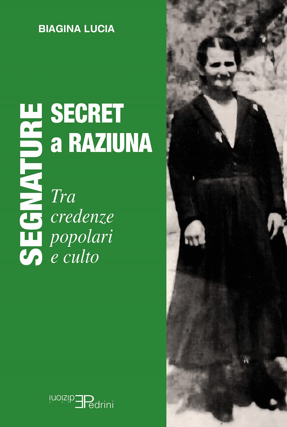 Segnature Secret - a Raziuna. Tra credenze popolari e culto (Anthropos) Books