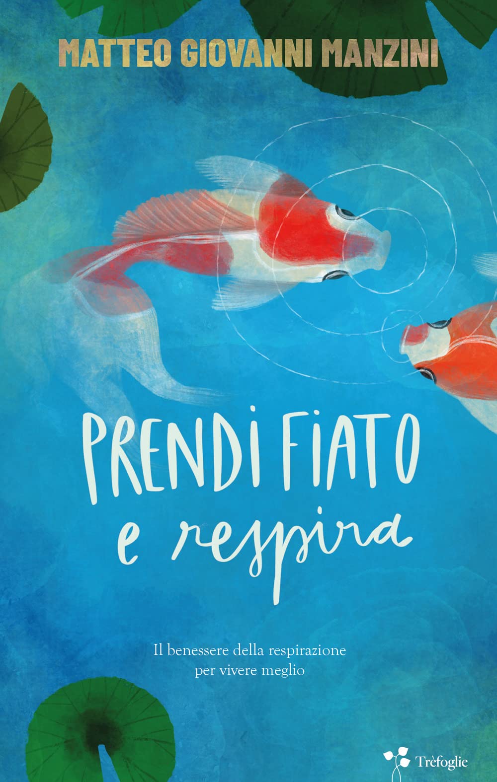 Prendi fiato e respira. Il benessere della respirazione per vivere meglio Health, Nutrition & Fitness