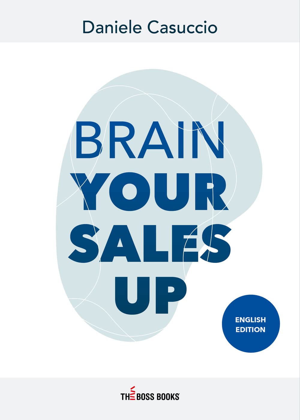 BRAIN YOUR SALES UP (The Boss Books, Band 10) Business, Finance & Career