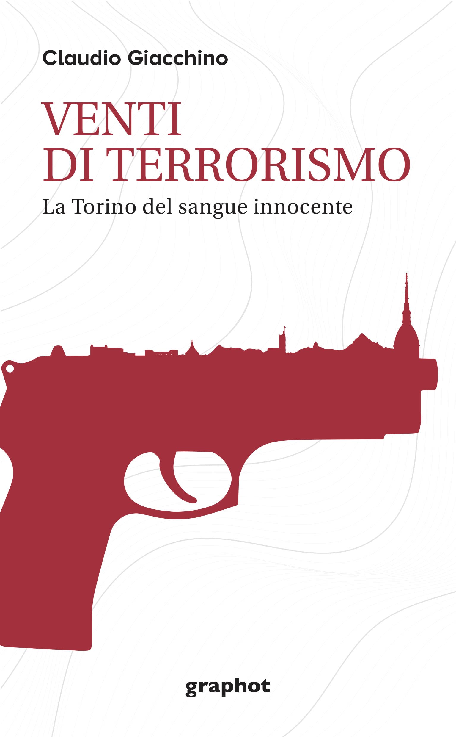 Venti di terrorismo. La Torino del sangue innocente book