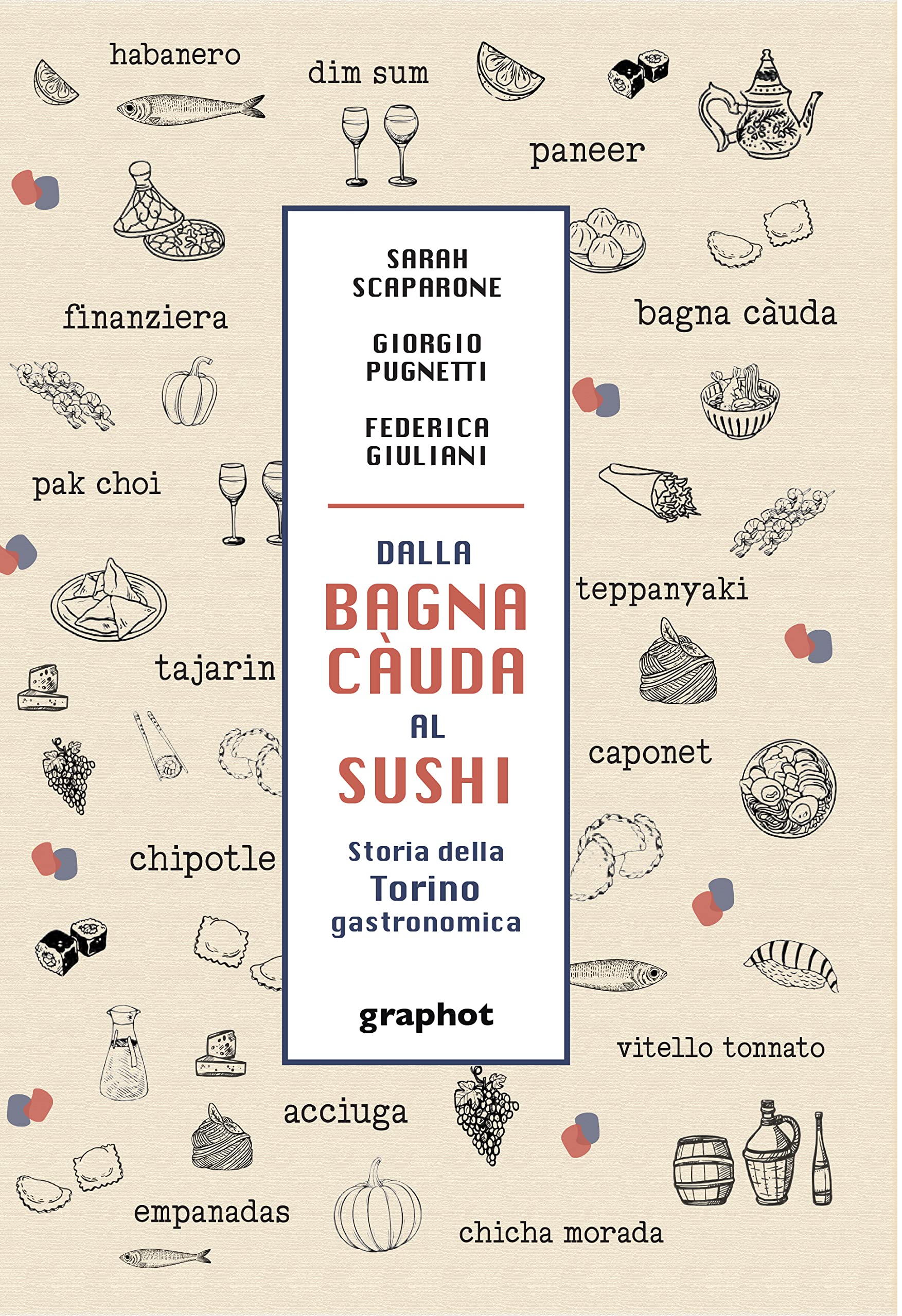 Dalla bagna càuda al sushi. Storia della Torino gastronomica book