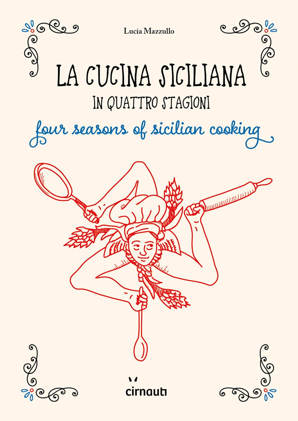 La cucina siciliana in quattro stagioni. Four season of sicilian cooking. Ediz. italiana e inglese Leisure, Home & Garden