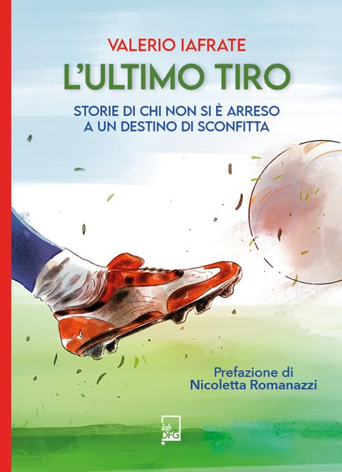 L'ultimo tiro. Storie di chi non si è arreso a un destino di sconfitta book