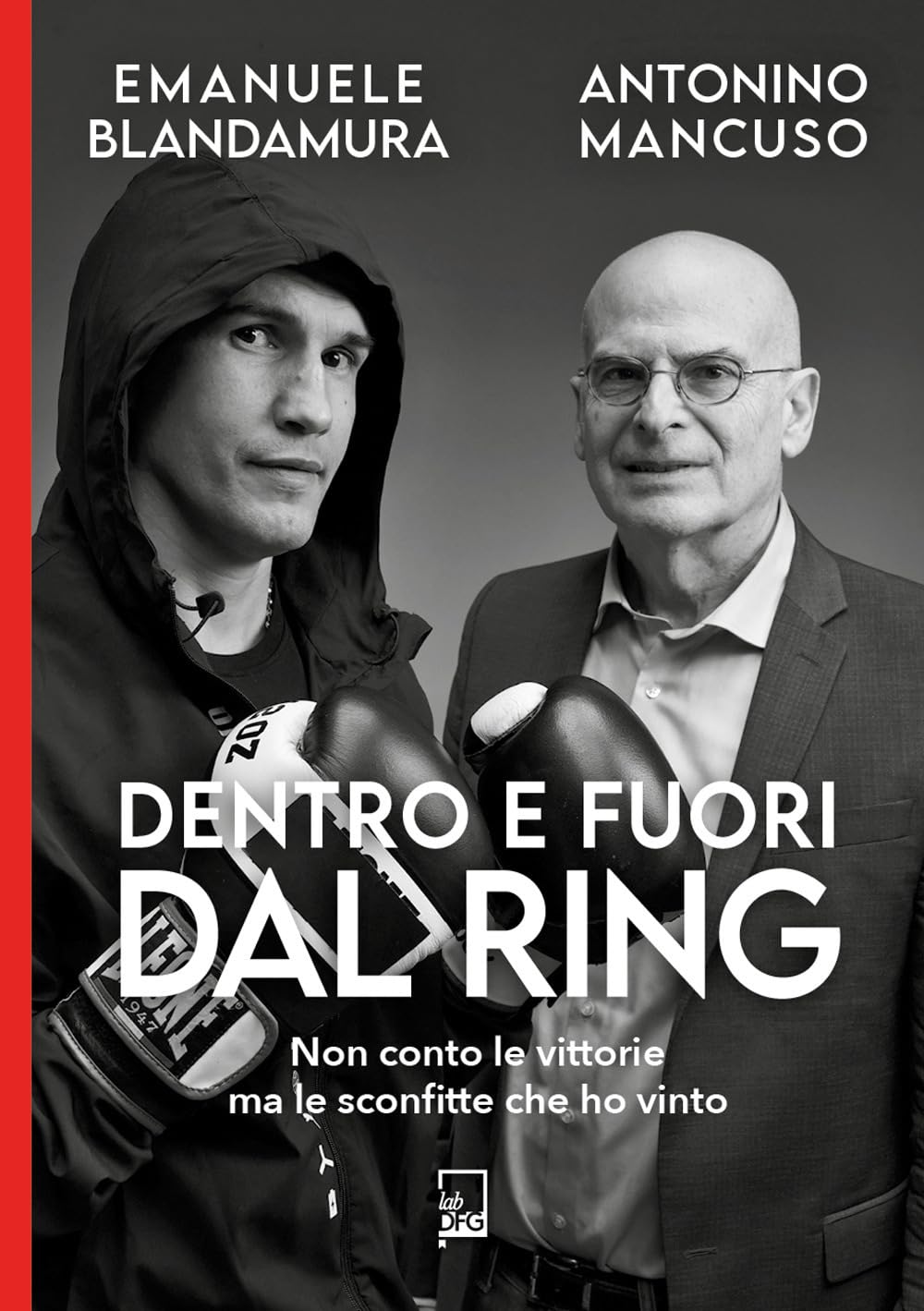 Dentro e fuori dal ring. Non conto le vittorie ma le sconfitte che ho vinto book
