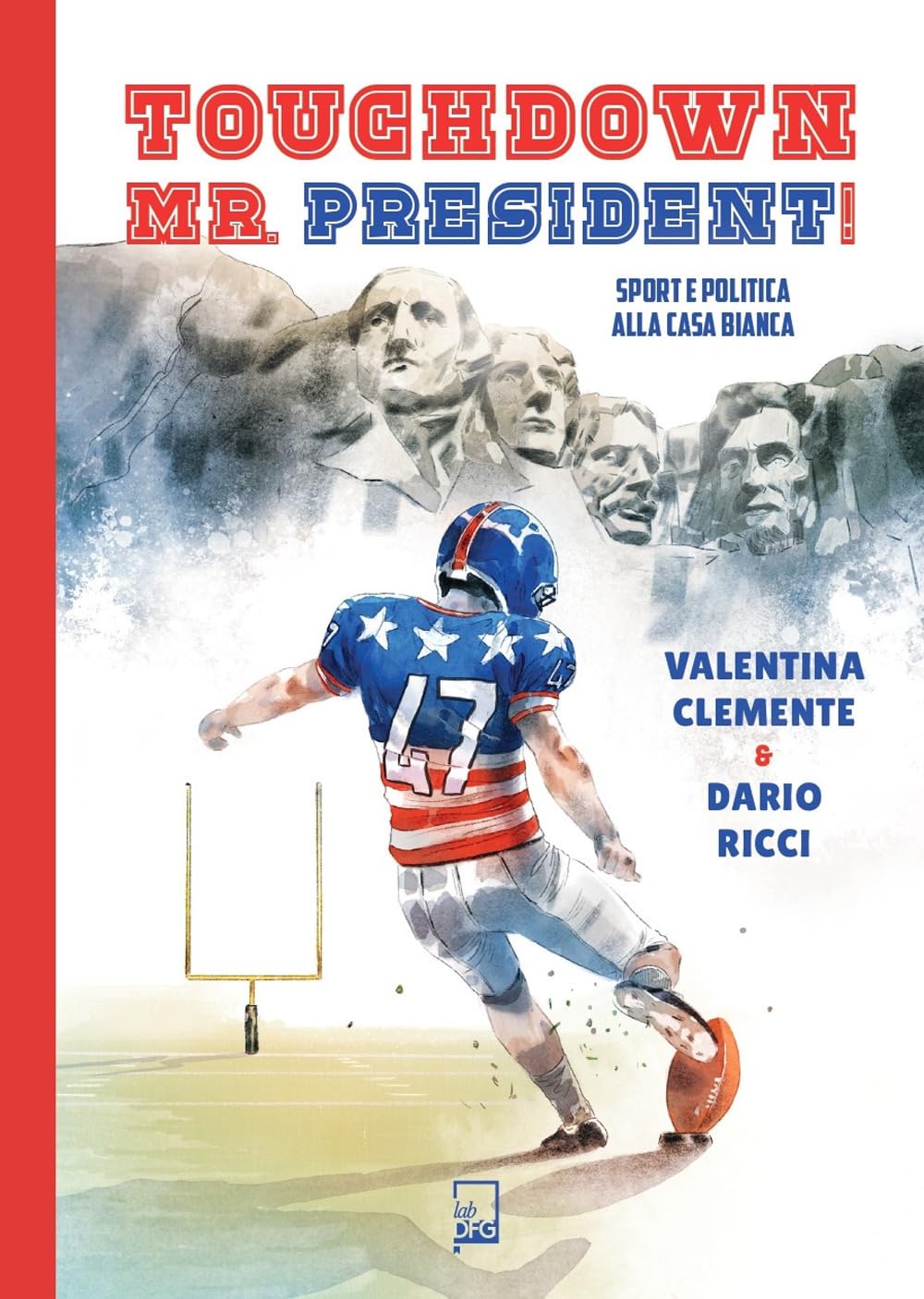 Touchdown Mr. President! Sport e politica alla Casa Bianca book