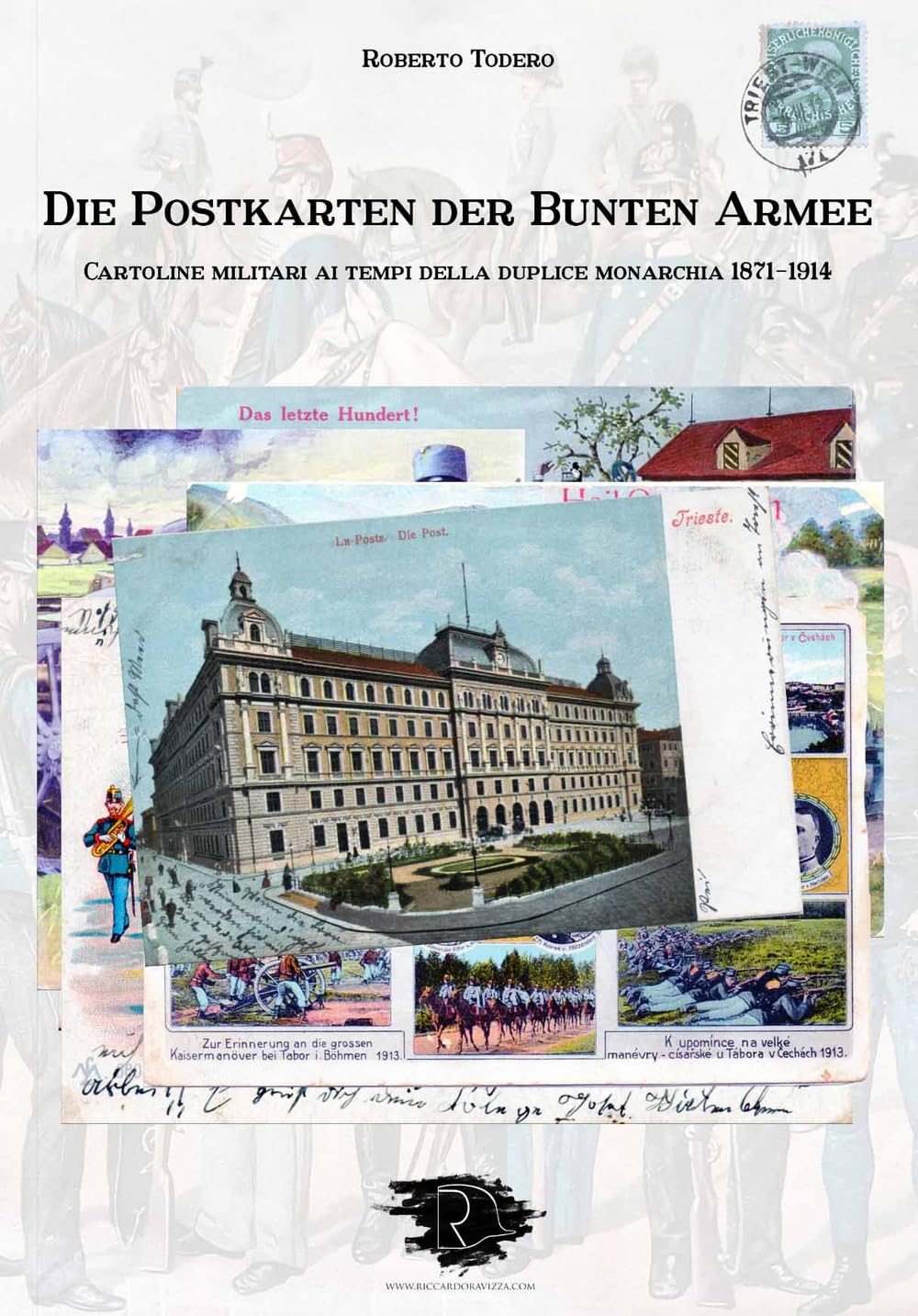 Die postkarten der bunten armee. Cartoline militari ai tempi della duplice monarchia 1871-1914. Ediz. illustrata book