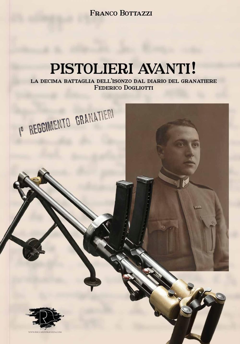 Pistolieri Avanti! La decima battaglia dell'Isonzo dal diario del granatiere Federico Dogliotti book