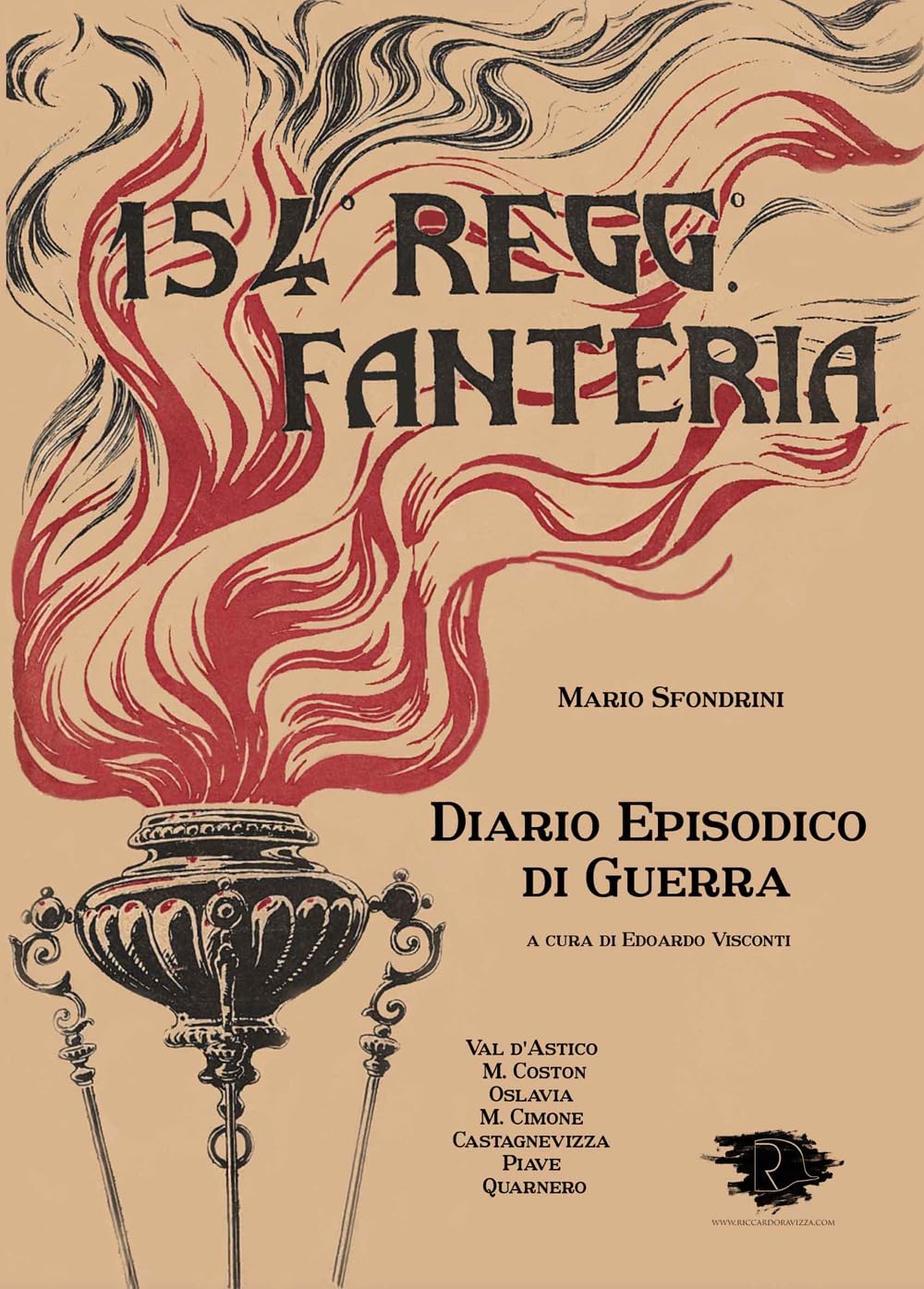 154 Regg. Fanteria. Diario episodico di guerra. Val D'Astico, M. Coston, Oslavia, M. Cimone, Castagnevizza, Piave, Quarnero. Ediz. integrale book
