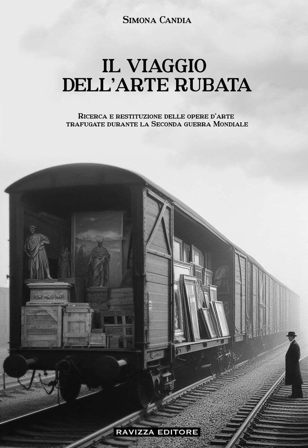 Il viaggio dell'arte rubata. Ricerca e restituzione delle opere d’arte trafugate durante la seconda guerra mondiale book