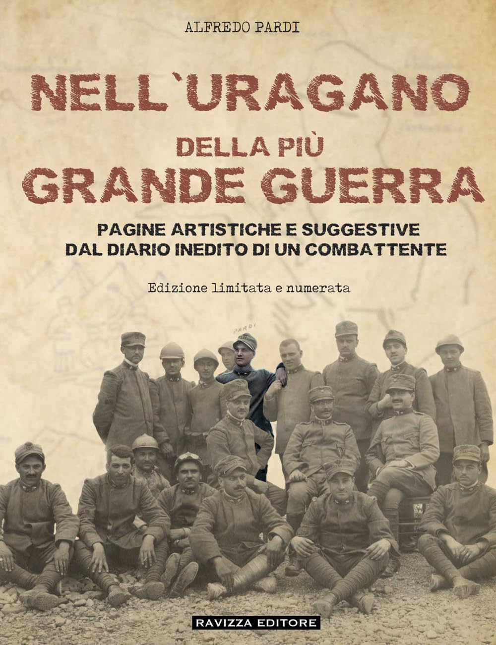 Nell'uragano della più Grande Guerra. Pagine artistiche e suggestive dal diario di un combattente. Ediz. limitata book
