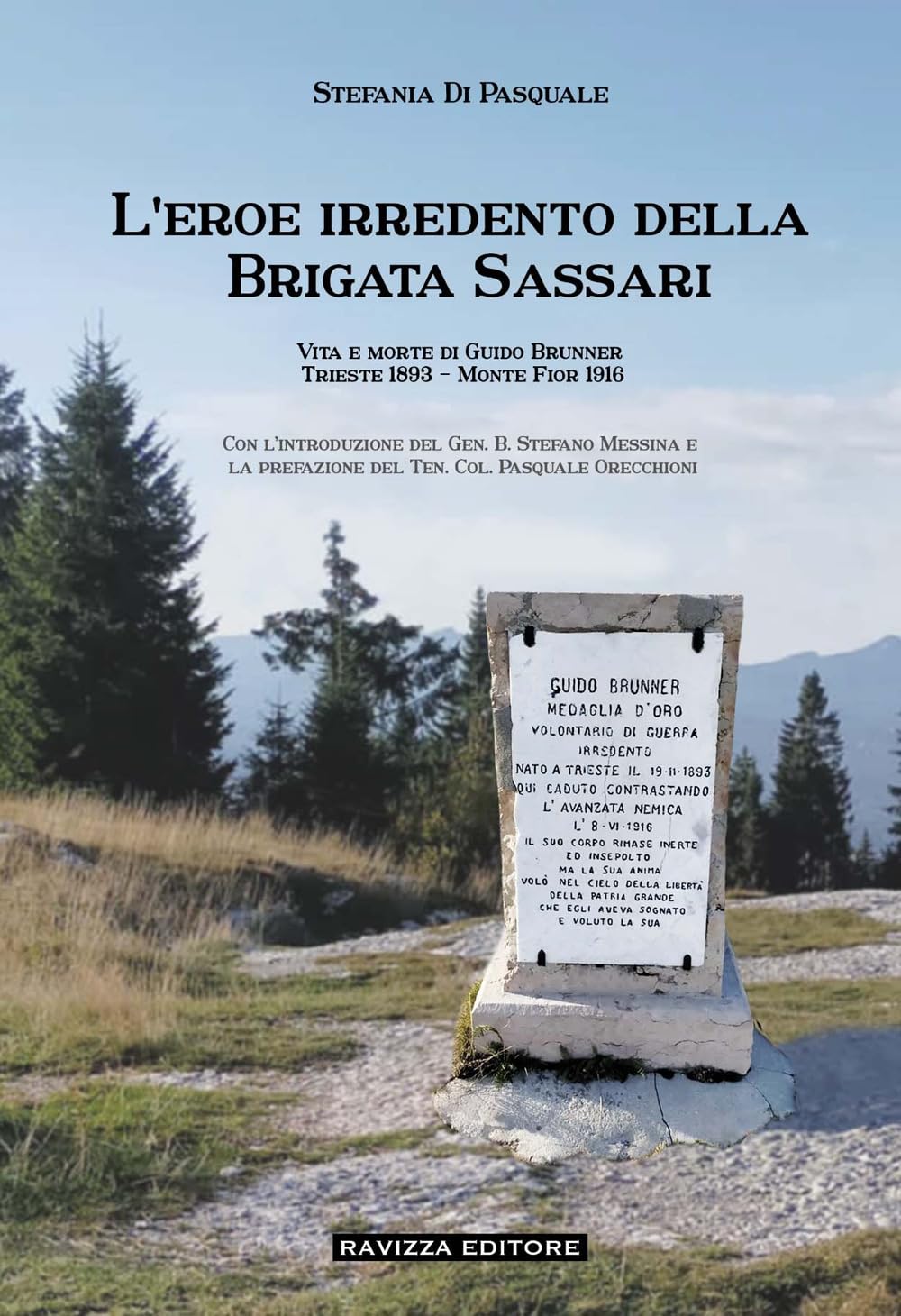 L'eroe irredento della Brigata Sassari. Vita e morte di Guido Brunner, Trieste 1893-Monte Fior 1916. Ediz. illustrata book