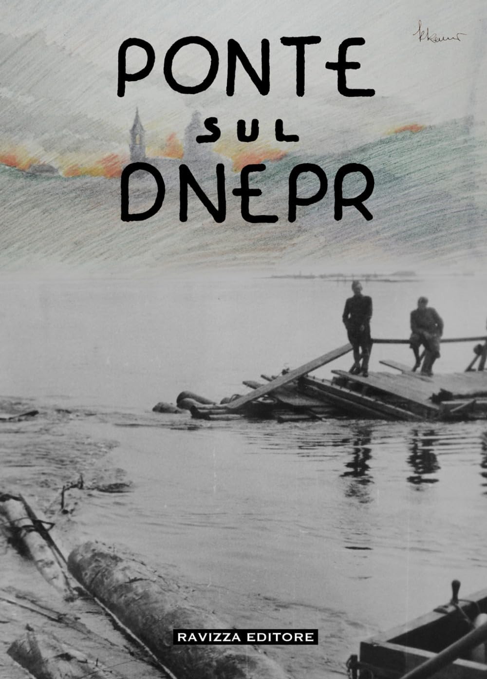 Ponte sul Dnepr. Memorie e visioni artistiche di un artista veneziano, reduce della Campagna di Russia. Ediz. illustrata book