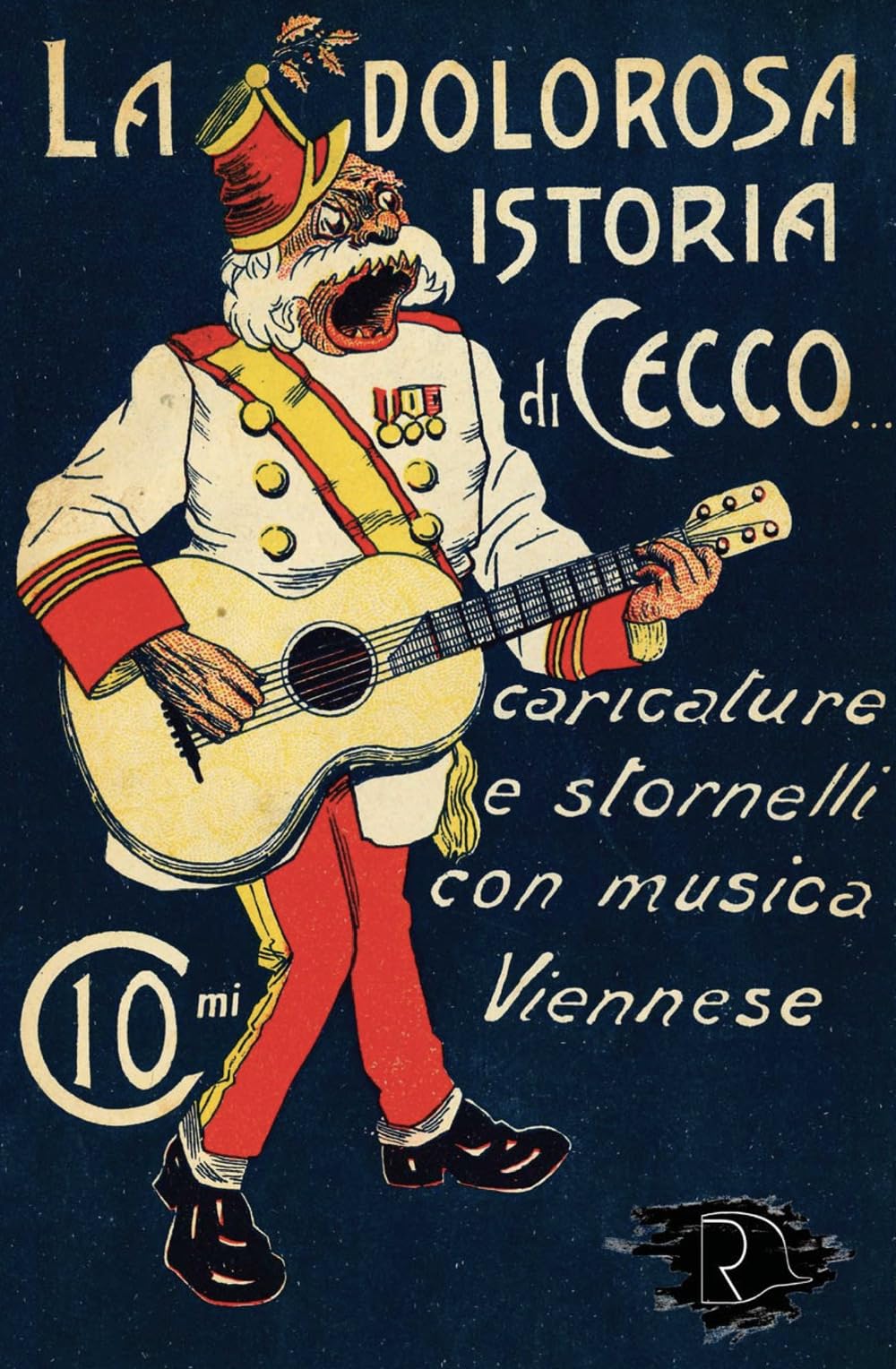 La dolorosa istoria di Cecco. Caricature e stornelli con musica viennese book