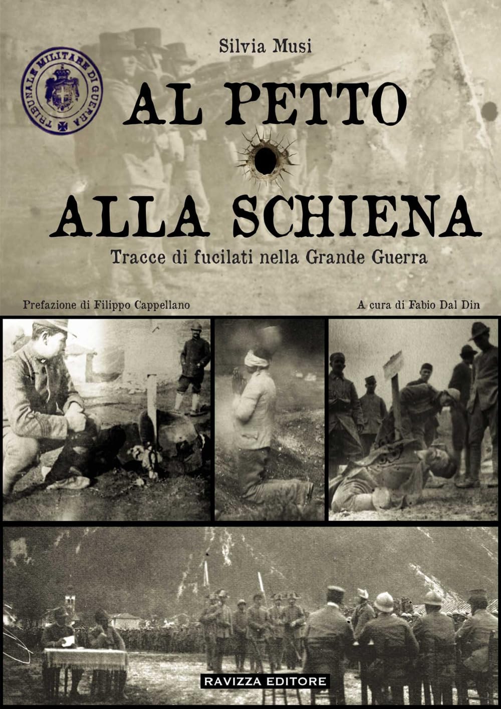 Al petto o alla schiena. Tracce di fucilati nella Grande Guerra book