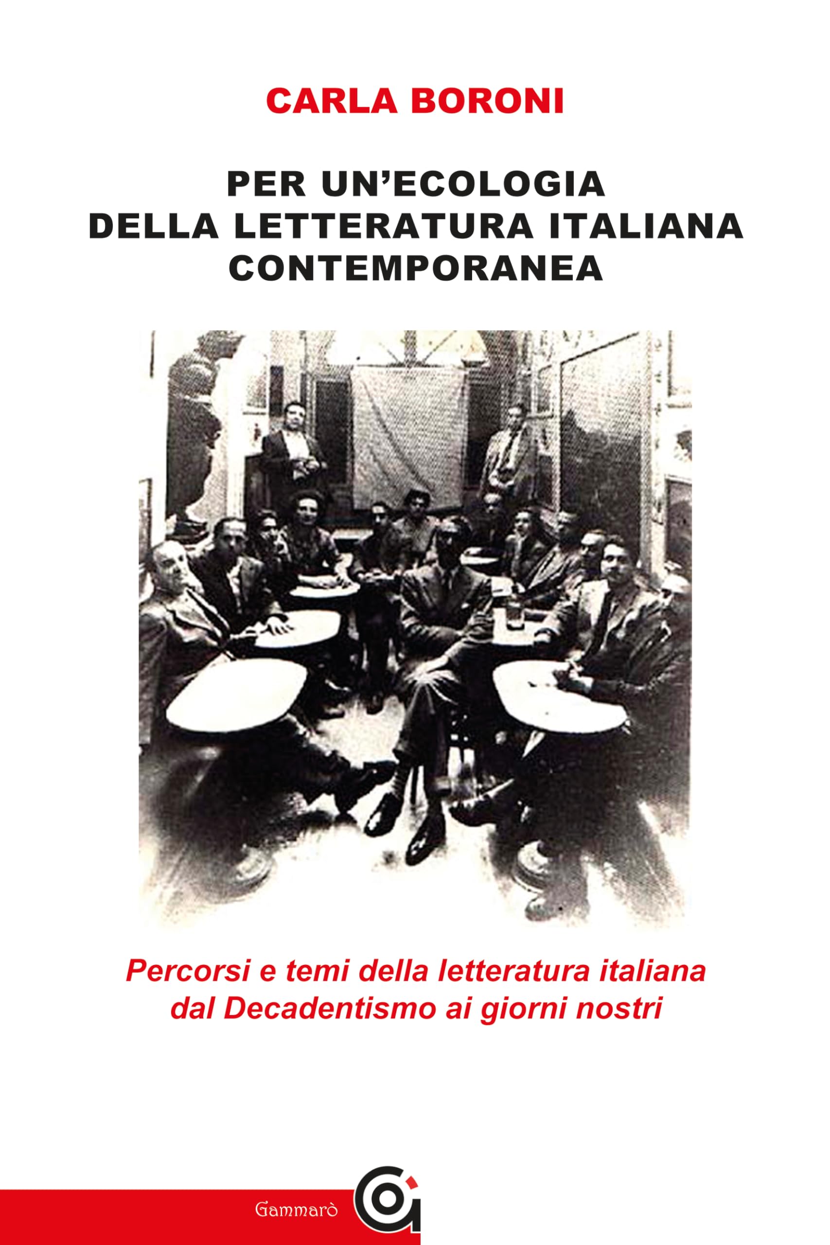 Per un'ecologia della letteratura italiana contemporanea. Percorsi e temi della letteratura italiana dal Decadentismo ai giorni nostri book