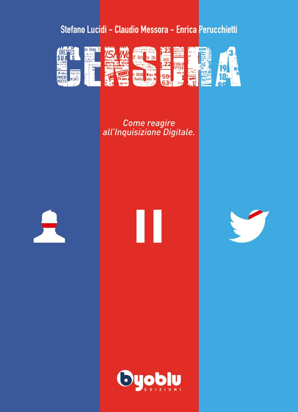 Censura. Come reagire all'inquisizione digitale Media & Communication