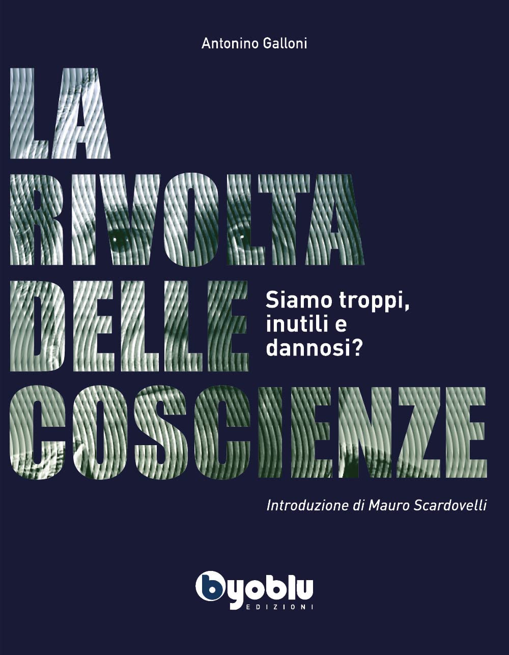 La rivolta delle coscienze. Siamo troppi, inutili e dannosi? book
