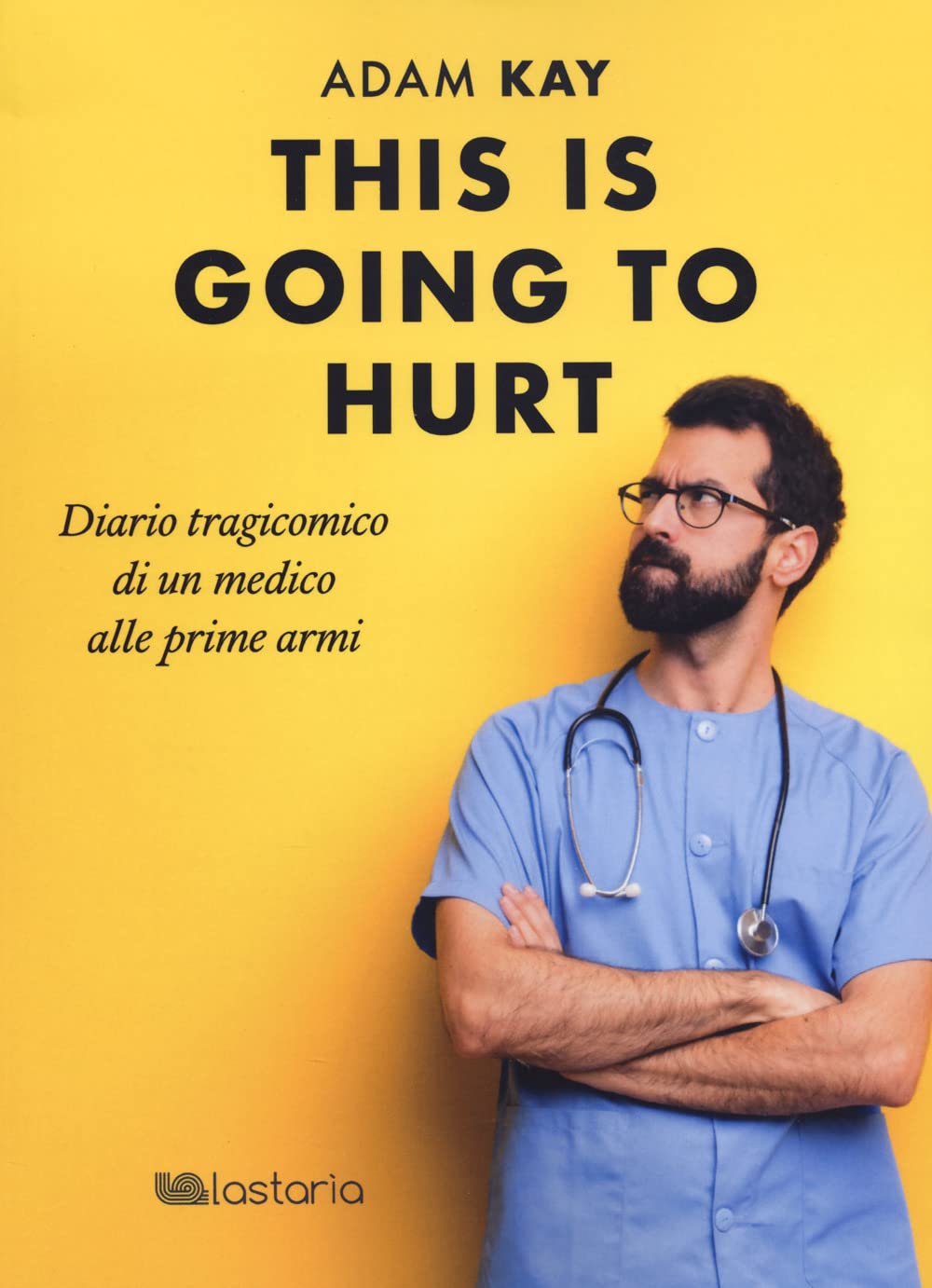 This is going to hurt. Diario tragicomico di un medico alle prime armi book