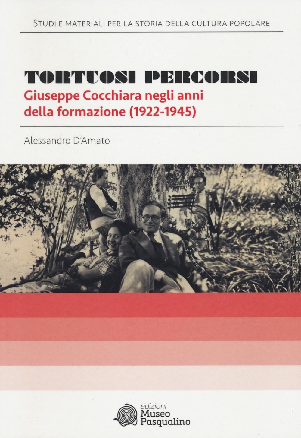 Tortuosi percorsi. Giuseppe Cocchiara negli anni della formazione (1922-1945) book