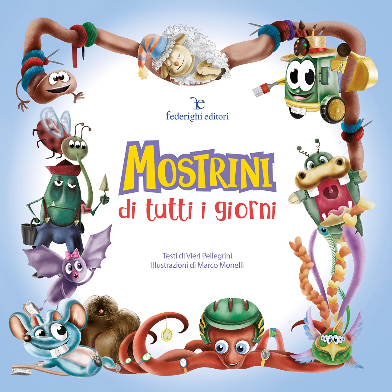 Mostrini di tutti i giorni. Ediz. illustrata Children's books