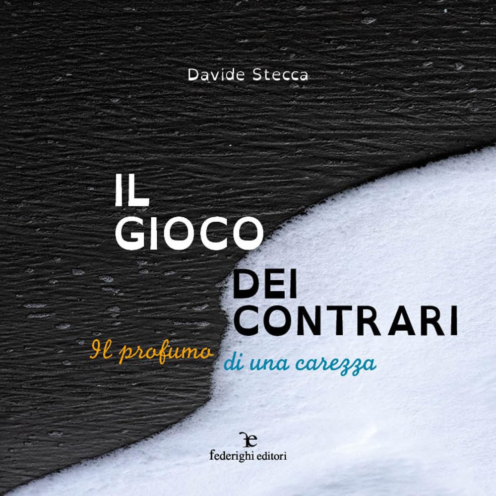 Il gioco dei contrari. Il profumo di una carezza. Ediz. illustrata book