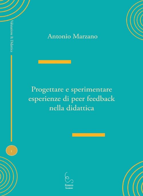 Progettare e sperimentare esperienze di peer feedback nella didattica book